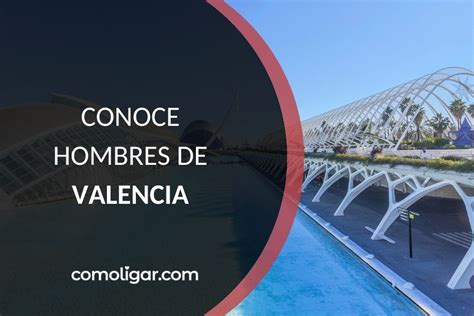 contactos gay valencia|Contactos gays y lesbianas en Valencia